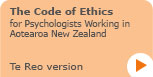 The Code of Ethics for Psychologists Working in Aotearoa New Zealand - Te Reo